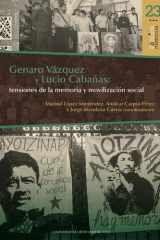 Genaro Vázquez y Lucio Cabañas: tensiones de la memoria y movilización social cover image