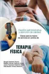 Gestión Administrativa Y Atención de Calidad: Claves Para la Mejora de Servicios en Centros de Terapia Física cover image