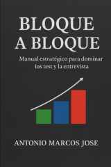 Bloque a bloque: “Manual estratégico para dominar los test y la entrevista” (Spanish Edition) cover image