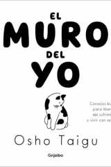 El muro del yo Consejos budistas para liberarte del sufrimiento y vivir con serenidad cover image