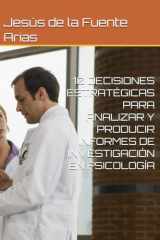 10 DECISIONES ESTRATÉGICAS PARA ANALIZAR Y PRODUCIR INFORMES DE INVESTIGACIÓN EN PSICOLOGÍA (EDUCATION & PSYCHOLOGY I+D+I) (Spanish Edition) cover image