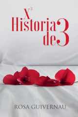 X3 Historia de 3 (¿El Amor Lo Puede Todo? Triología Romántica Independientes (3 Libros)) cover image