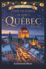 Guide de Noël de la ville de Québec 2025-2026: Marchés de Noël, activités hivernales, événements festifs, restaurants, vie nocturne et trésors cachés ... (Série City Unlocked) (French Edition) cover image