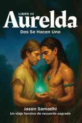 Las Crónicas de Aurelda, Dos se hacen uno, Libro 3 - Una serie de fantasía mítica queer con inspiración maya cover image