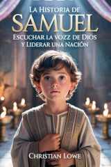 La Historia De Samuel - Escuchar La Voz De Dios Y Liderar Una Nación cover image