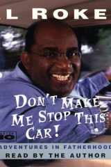 Dont Make Me Stop This Car: Adventures In Fatherhood cover image