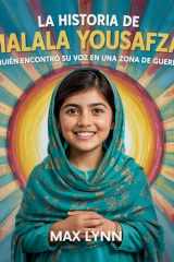 La Historia De Malala Yousafzai - Quién Encontró Su Voz En Una Zona De Guerra? cover image
