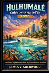 Guide de voyage de l'île Hulhumalé 2026: Découvrez le paradis insulaire le plus moderne des Maldives (French Edition) cover image