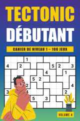 Tectonic Niveau 1 - Volume 4: Entraînement cérébral doux avec 100 grilles claires adaptées aux adultes et seniors (French Edition) cover image
