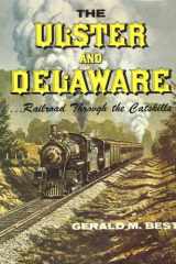 The Ulster And Delaware: Railroad Through The Catskills cover image