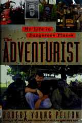 The Adventurist: A Life In Dangerous Places cover image