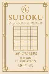 Sudoku Niveau Moyen – 160 Grilles Premium: Livre de Sudoku 9×9 pour adultes • Détente, logique et solutions incluses (French Edition) cover image
