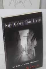 She Came Too Late: An Emma Victor Mystery cover image