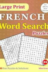 Large Print FRENCH Word Search Puzzles: #4: 100 Fun Puzzles with Solutions to keep you entertained (French Edition) cover image