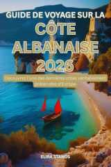 Guide de voyage sur la côte albanaise 2026: Découvrez l'une des dernières côtes véritablement préservées d'Europe (French Edition) cover image