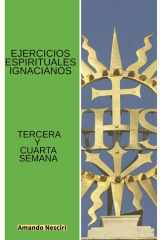 Ejercicios Espirituales Ignacianos (Tercera y Cuarta Semana) cover image