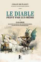 Le Diable peint par lui-même: ou Galerie de petits romans, de contes bizarres, d’anecdotes prodigieuses. (French Edition) cover image