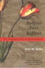 Famous First Bubbles: The Fundamentals of Early Manias cover image