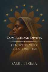 Complejidad Divina - El Noveno Velo de la Feminidad cover image