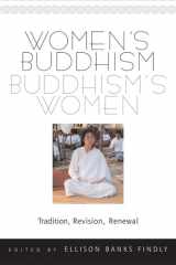 Women's Buddhism, Buddhism's Women -- Tradition, Revision, Renewal cover image