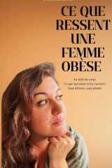 Ce que ressent une femme obèse - Au-delà du corps - Ce que personne n'ose raconter - Sans détours, sans plainte cover image