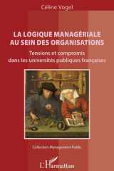 La logique managériale au sein des organisations - Tensions et compromis dans les universités publiques françaises cover image