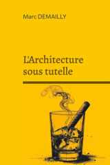 L'Architecture sous tutelle - Chronique d'une civilisation du bricolage urbain cover image