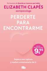 Perderte para encontrarme: Supera una ruptura y vuelve a enamorarte de ti cover image