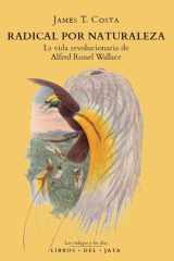 Radical por naturaleza: La vida revolucionaria de Alfred Russel Wallace cover image