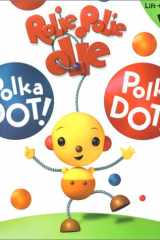 Rolie Polie Olie: Polka Dot! Polka Dot! A Giant Lift-the-Flap Book cover image