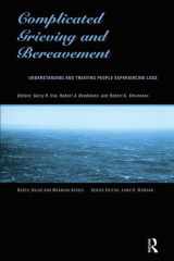 Complicated Grieving and Bereavement: Understanding and Treating People Experiencing Loss (Death, Value and Meaning Series) cover image