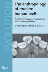 The Anthropology of Modern Human Teeth Dental Morphology and Its Variation in Recent Human Populations cover image