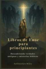 Libros de Enoc para principiantes: Descubriendo verdades antiguas y misterios bíblicos (Spanish Edition) cover image