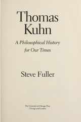 Thomas Kuhn A Philosophical History for Our Times cover image