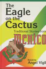 The Eagle on the Cactus: Traditional Stories from Mexico (World Folklore Series) cover image