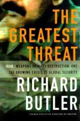 The Greatest Threat: Iraq, Weapons of Mass Destruction and the Growing Crisis in Global Security cover image