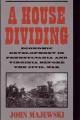 A House Dividing Economic Development in Pennsylvania and Virginia Before the Civil War cover image