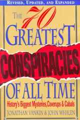 The 70 Greatest Conspiracies Of All Time: History's Biggest Mysteries, Coverups, and Cabals cover image