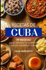 Recetas de Cuba: 99 recetas para saborear la auténtica cocina cubana en casa (Spanish Edition) cover image