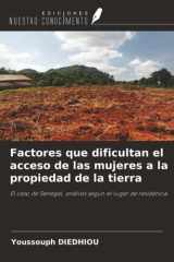 Factores que dificultan el acceso de las mujeres a la propiedad de la tierra: El caso de Senegal, análisis según el lugar de residencia cover image