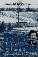 This Band of Heroes: Granbury's Texas Brigade, C. S. A cover image