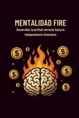 Mentalidad Fire - Desarrollar la actitud correcta hacia la independencia financiera cover image