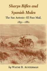 Sharps Rifles and Spanish Mules The San Antonio-El Paso Mail, 1851-1881 cover image