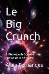 Big Crunch : Anthologie de Science-Fiction de la fin du réel... ( Mais pas des impôts ) (French Edition) cover image