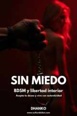Sin Miedo - BDSM y libertad interior: Acepta tu deseo y vive con autenticidad cover image