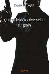 Quand le détective veille au grain (French Edition) cover image
