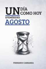 Un Día Como Hoy - Efemerides Agosto - Acontecimientos que marcaron la historia, contados día por día. cover image