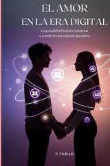 El Amor En La Era Digital - La guía definitiva para conectar y construir una relación duradera cover image