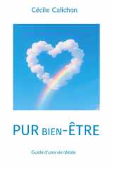 Pur Bien-Être: Guide d'une vie idéale (French Edition) cover image