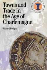 Towns and Trade in the Age of Charlemagne (Debates in Archaeology) cover image